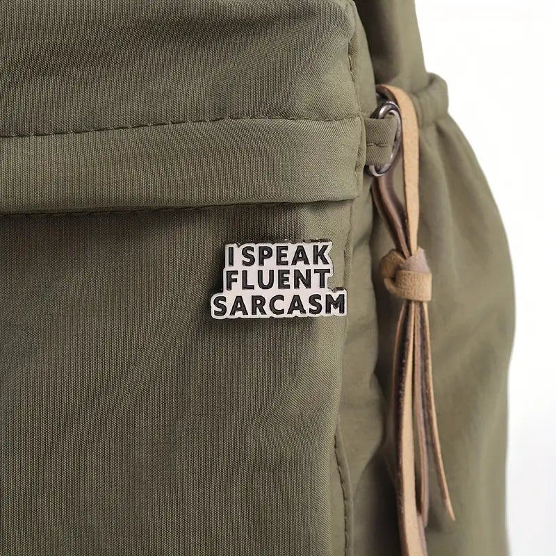 I Speak Fluent Sarcasm Pin Badge